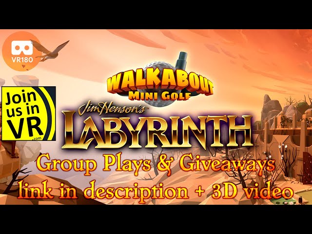 Walkabout Minigolf Jim Henson's Labyrinth! JoinUsInVR Steam group play [VR180 3D]