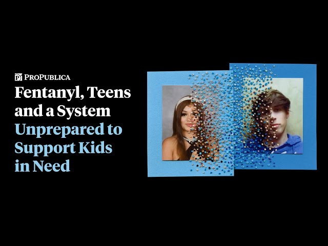 Fentanyl, Teens and a System Unprepared to Support Them