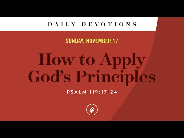 How to Apply God’s Principles – Daily Devotional