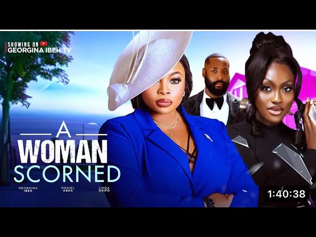 A WOMAN SCORNED NIGERIAN MOVIE (D MOVIE)GEORGINA IBEH DANIEL ABUA LINDA OSIFO-