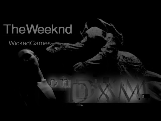 Wicked games•Weeknd on DXM(vocal cover)