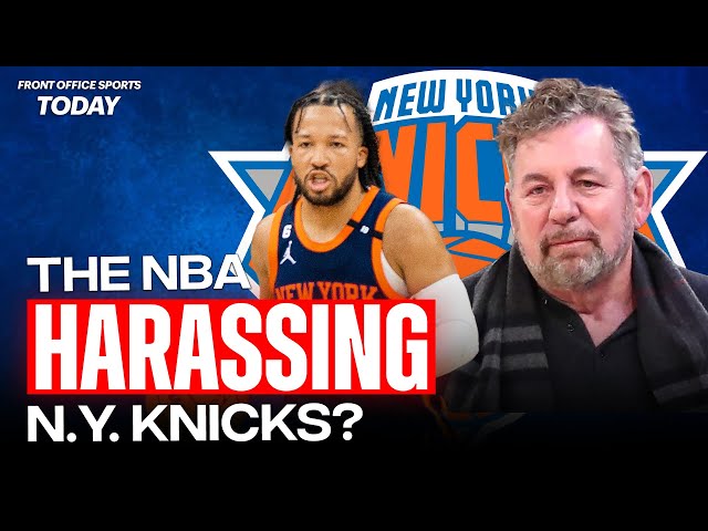 Why the Knicks Are Accusing the NBA of Harassment