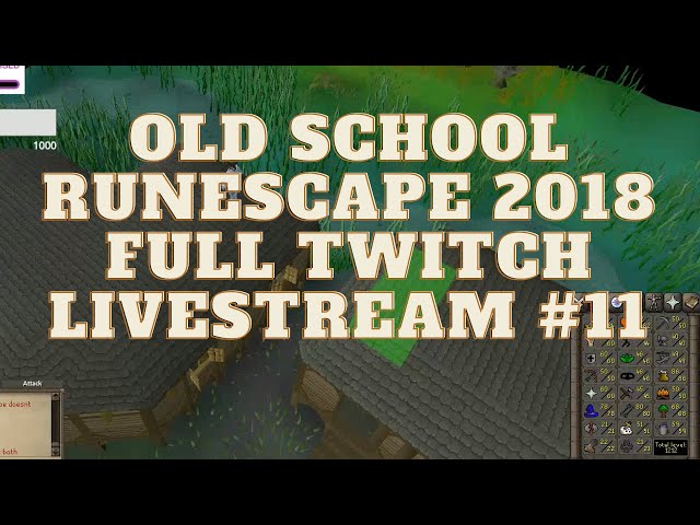 ⛏ Old School Runescape 2018 Full Twitch Livestream #11