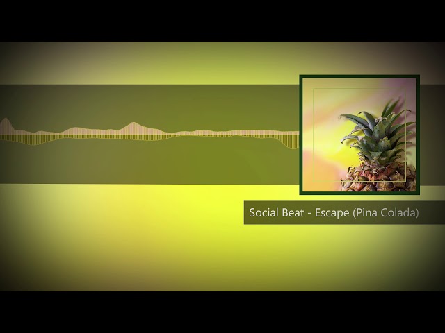 Social Beat - Escape (Pina Colada)