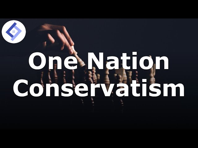 One Nation Conservatism | Political Philosophy