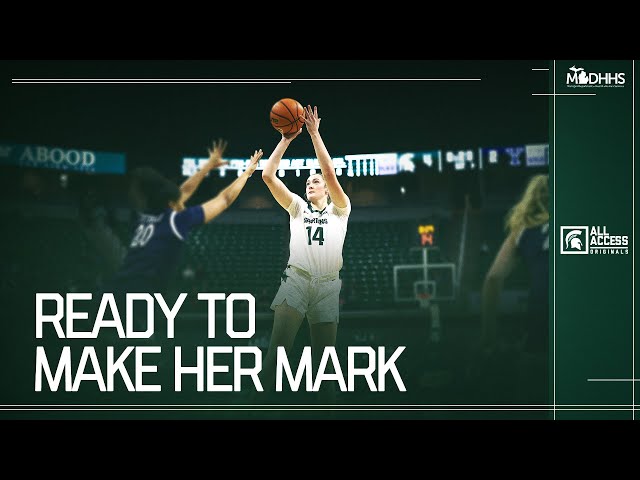 Ready to Make Her Mark | Grace VanSlooten | Michigan State Women's Basketball | Spartans All-Acces