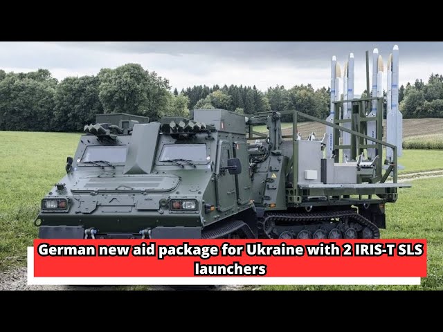 German new aid package for Ukraine with 2 IRIS T SLS launchers