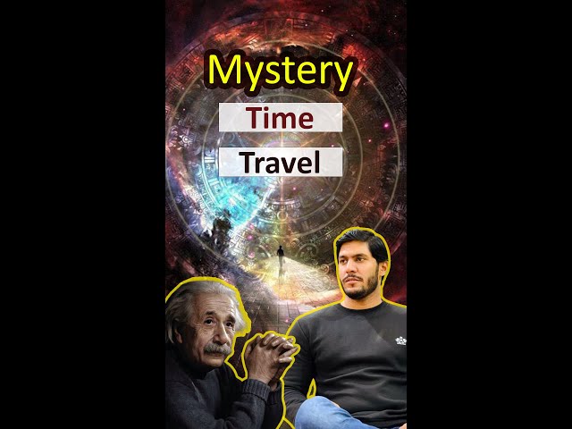 Time Travel Exploring Einstein's Theory, Time Dilation, and the Possibilities of Changing the Past