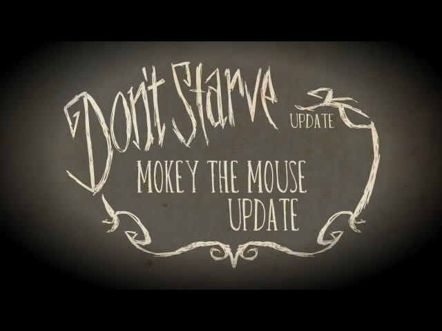 Don't Starve: Mokey The MOUSE Update