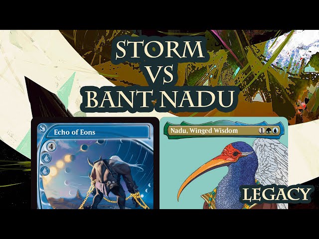 Storm vs Bant Nadu [MTG Legacy]