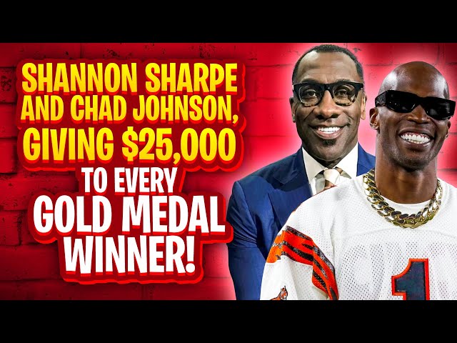 Shannon Sharpe and Chad Johnson, Giving $25,000 to every Gold Medal Winner.