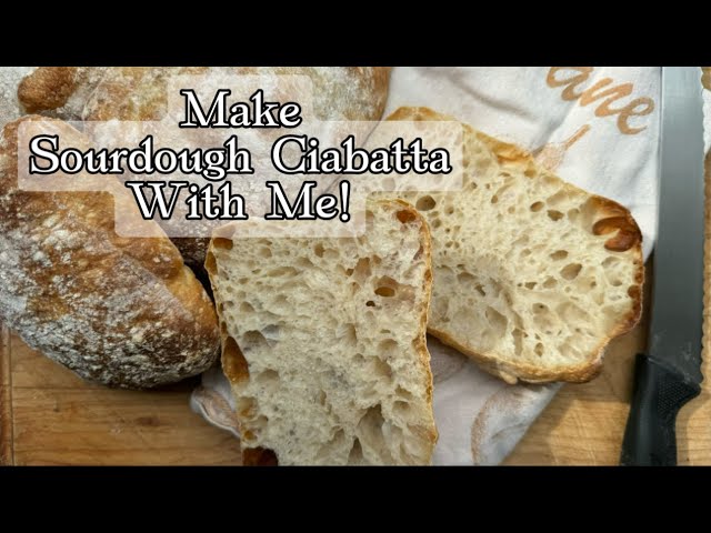 Make Sourdough Ciabatta with Me!