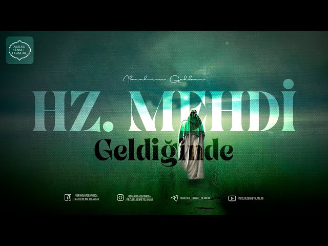 HZ. MEHDİ GELDİĞİNDE... | İbrahim Gadban Hoca