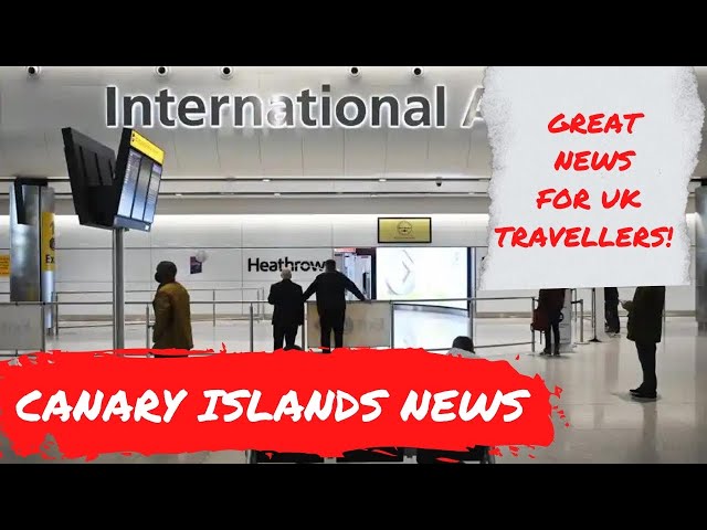 Canary Islands News Update: WONDERFUL News for UK travellers ✈️