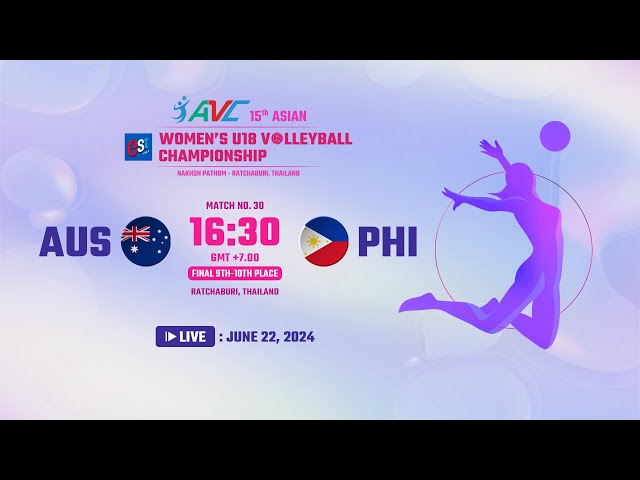 [ LIVE ] AUS VS PHI  : 15th Asian Women's U18 Volleyball Championship