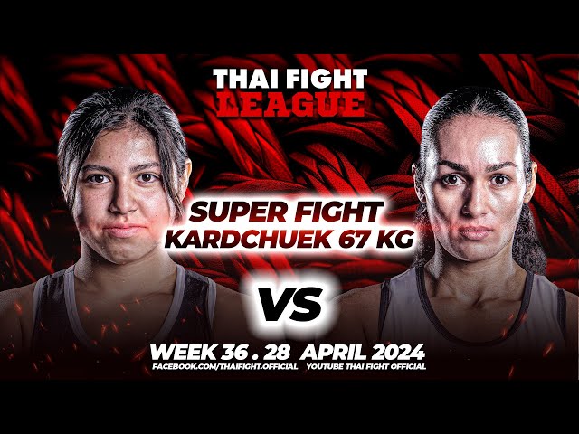 Sofia Covarrubias VS Shirlei Costa | SUPER FIGHT KARD CHUEK | THAI FIGHT LEAGUE #36