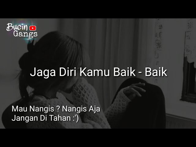 Sedih !!! Jaga Diri Baik - Baik Sayang