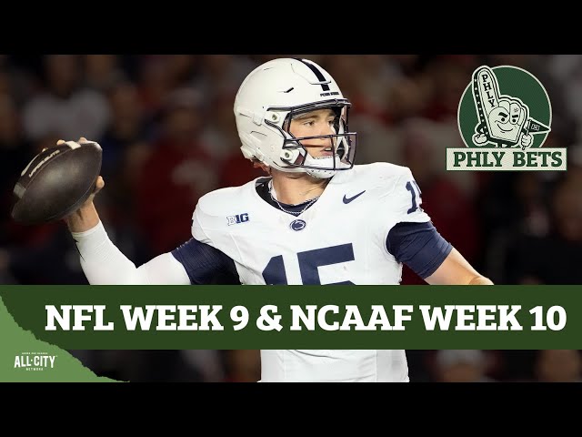 PHLY Bets, NFL Week 9 & Week 10 NCAAF | PHLY Sports