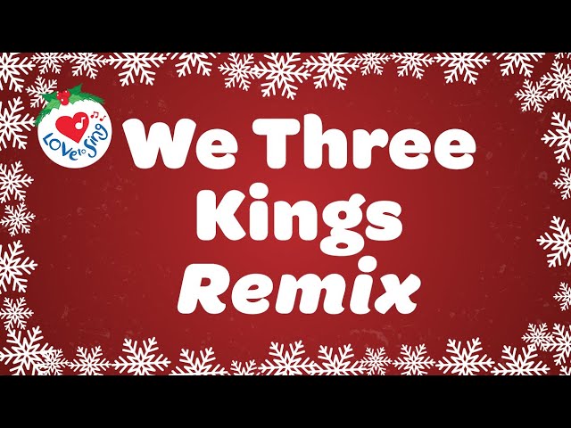 We Three Kings Remix with Lyrics