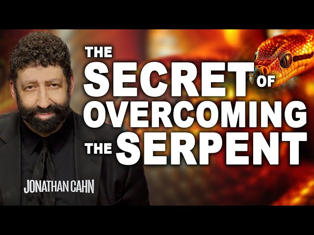 Nahash – The Secret of Overcoming the Serpent in Your Life  | Jonathan Cahn Sermon