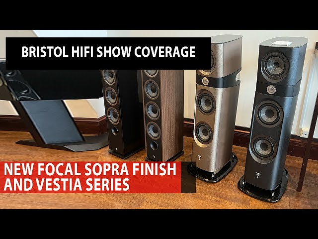 Bristol HiFi Show: New Focal Sopra finishes & Vestia