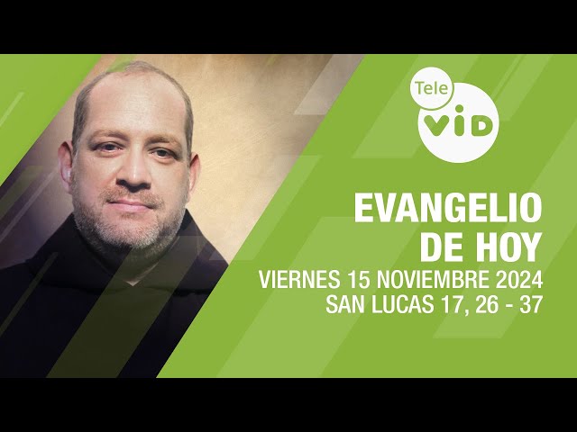 El evangelio de hoy Viernes 15 Noviembre de 2024 📖 #LectioDivina #TeleVID