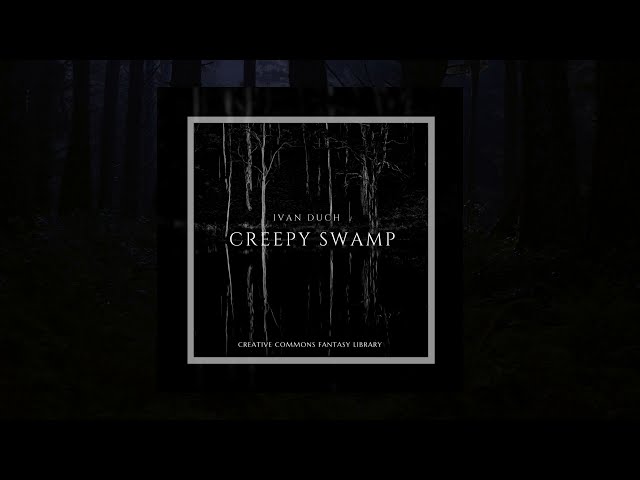 Creepy Swamp  | Creepy Ambience