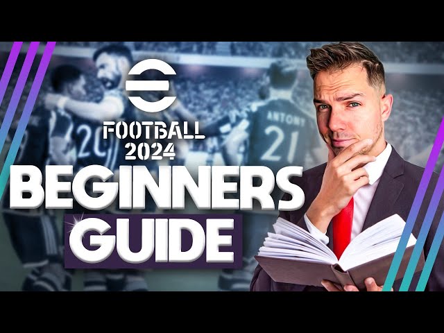 eFootball 2024 BEGINNERS GUIDE - ULTIMATE TIPS, TRICKS & BEST FORMATIONS