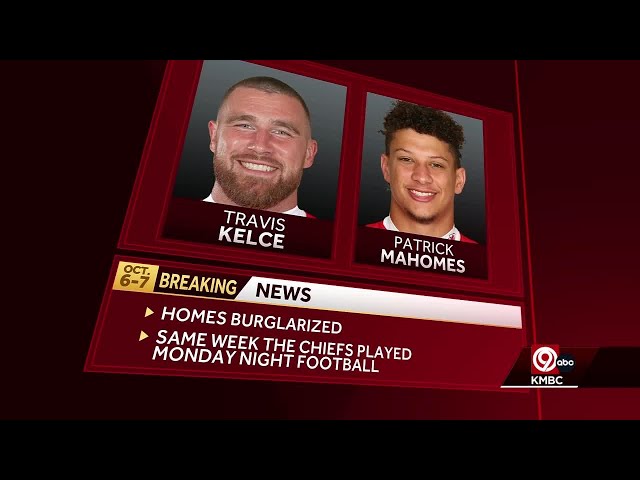 Burglaries of Patrick Mahomes, Travis Kelce's homes may be linked to South American crime ring