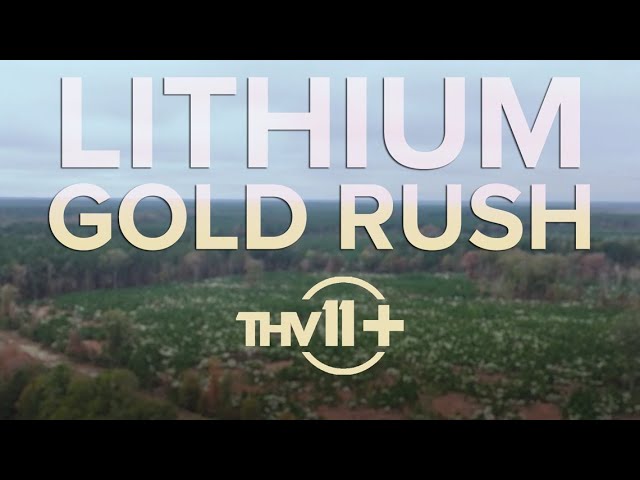 The lithium gold rush potential in Arkansas | THV11+ Timeline