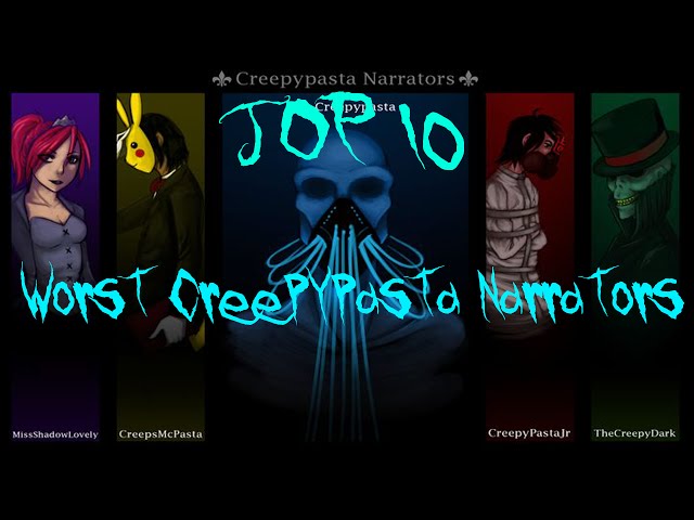 Top 10 Worst Creepypasta Narrators