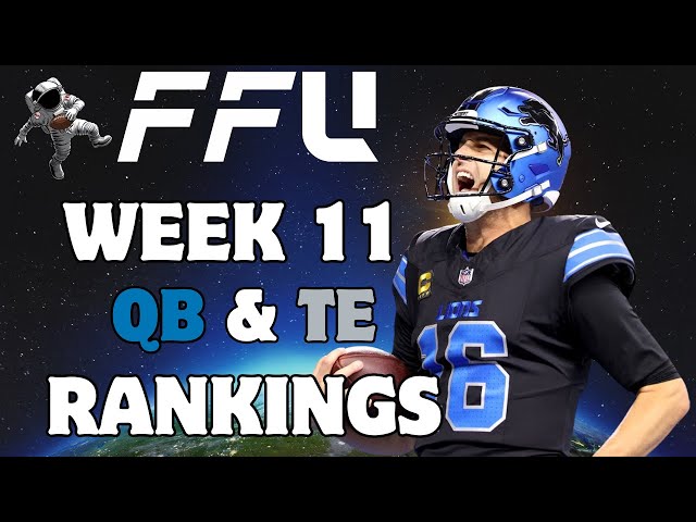 Week 11 Fantasy Football QB & TE Rankings (Top 30)