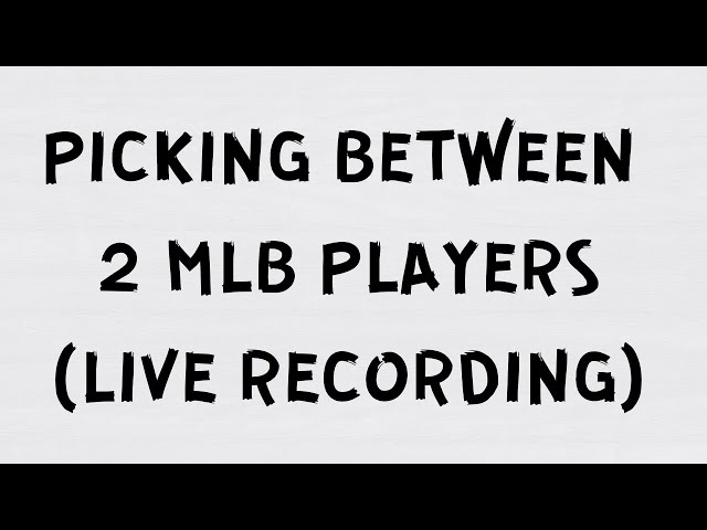 Give me 2 MLB players and I’ll say which is better (Ep. 2)