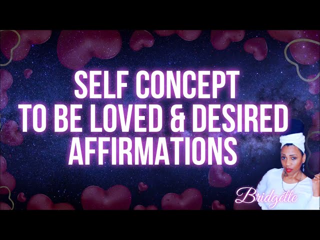 Self Concept For Love Affirmations (Female Voice) 8 Hours