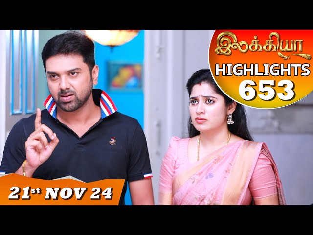 Ilakkiya Serial | EP 653 Highlights | 21st Nov 2024 | Shambhavy | Nandan | Sushma Nair