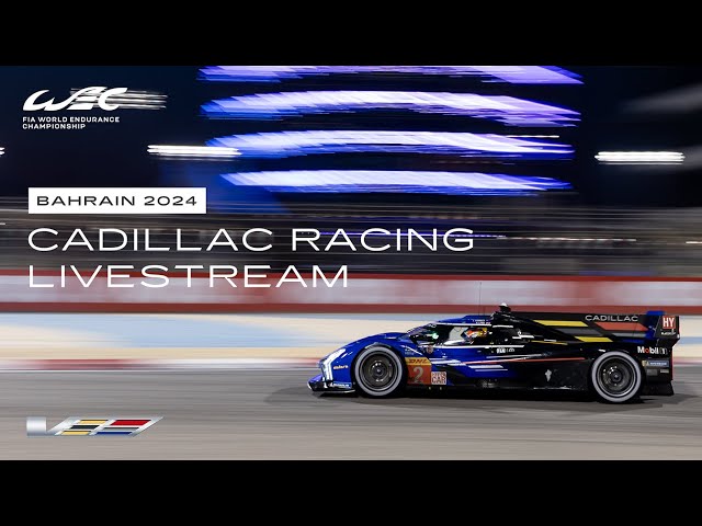 WEC Live from Bahrain | Cadillac Racing