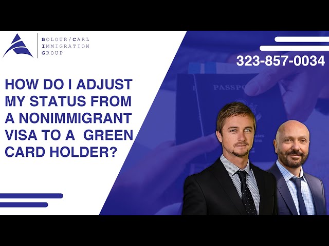 How to adjust my status on my visa to a green card holder? - Bolour / Carl Immigration Group