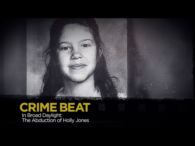 Crime Beat: In Broad Daylight – The Abduction of Holly Jones | S3 E26