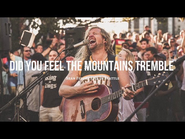 Did You Feel the Mountains Tremble - Sean Feucht - Let Us Worship - Live from Seattle