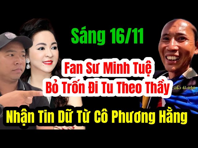 🛑 Sáng 16/11 Fan Sư Minh Tuệ Bỏ Trốn Đi Tu Khi Nhận Tin Dữ Từ Cô Phương Hằng #langthangduongpho