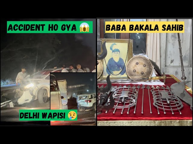 Delhi Wapis Aate Hua ACCIDENT😱| Baba Bakala Sahib Gurudwara Darshan Kiye🙏#vlog #dailyvlog #amritsar