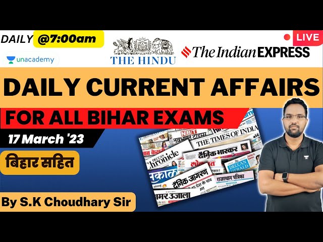 Daily Current Affairs | 17 March 2023 | 69th BPSC | Bihar Current Affairs | SK Choudhary