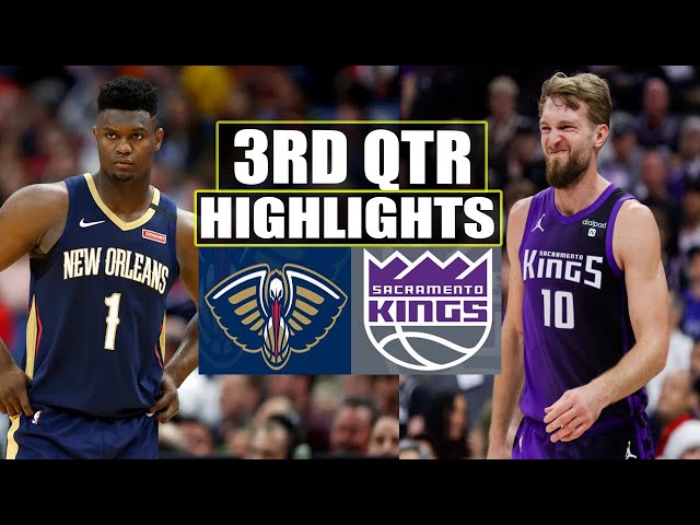 Sacramento Kings VS New Orleans Pelicans 3RD QTR GAME HIGHLIGHTS | April 11 | 2024 NBA Season