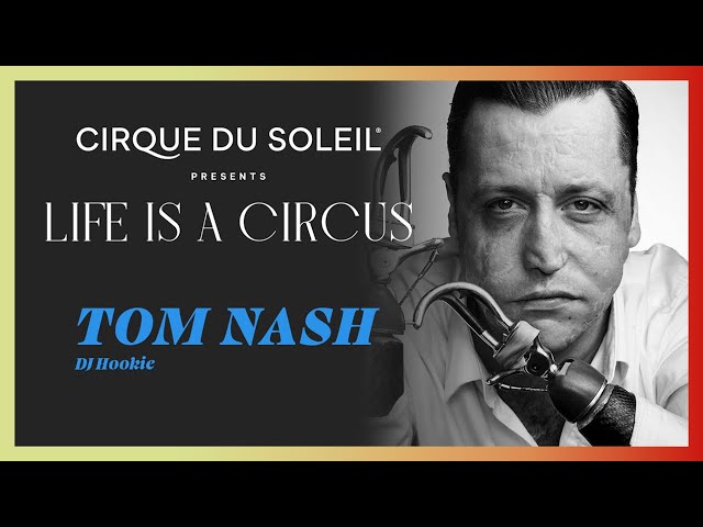 Life Is A Circus | DJ Hookie: The art of rediscovering | Cirque du Soleil