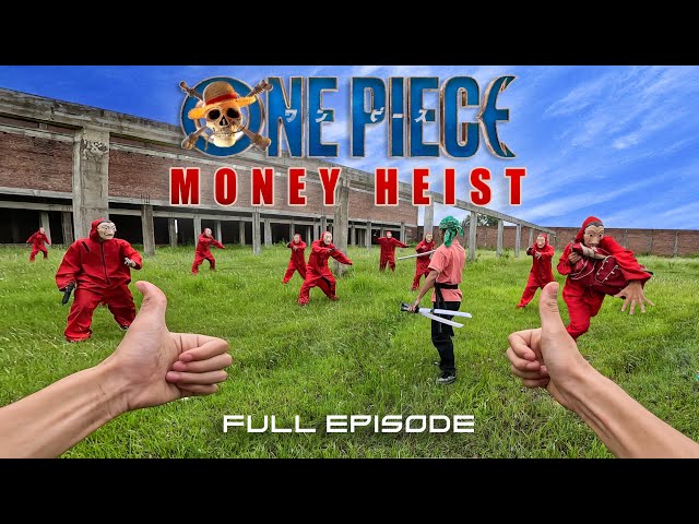 MONEY HEIST vs ONE PIECE LIVE ACTION Full Episode - Luffy, Zoro, Sanji ( Epic Parkour Pov Chase )