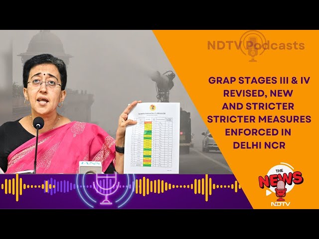 Delhi AQI Today | GRAP Stages III & IV Revised, Stricter Measures Enforced In Delhi NCR