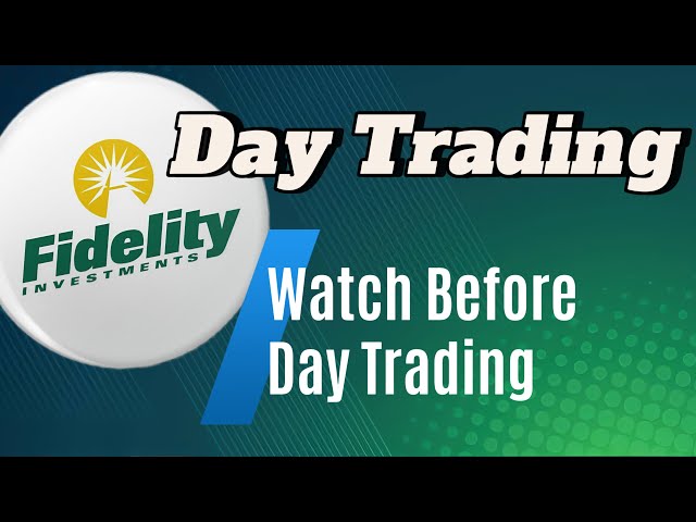 Day Trading with Fidelity Investments | Key Day Trading Rules and Guidelines