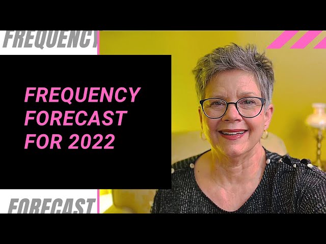 The Frequency Forecast for 2022