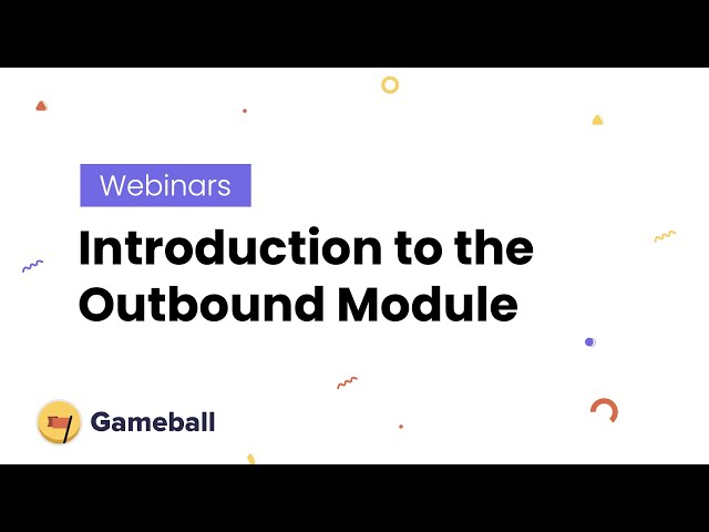 Webinar: Introducing Gameball Outbound