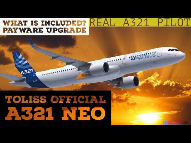 Toliss A321 NEO *Upgrade* | What's included? | REAL Airbus Pilot explains.